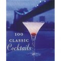 100 Classic Cocktails [精裝]