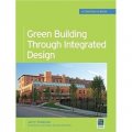 Green Building Through Integrated Design (GreenSource Books) (McGraw-Hill s Greensource) [精裝]