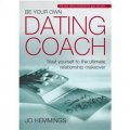 Be Your Own Dating Coach: Treat Yourself to the Ultimate Relationship Makeover [平裝] (自我心理調節保持身心健康)