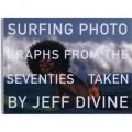 Surfing Photographs from the Seventies Taken by Jeff Divine [精裝]