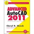 Advanced AutoCAD 2011 Exercise Workbook [平装]