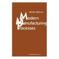 Modern Manufacturing Processes [精裝]