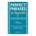 Perfect Phrases in Spanish for Construction [平裝]