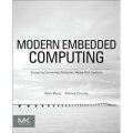 Modern Embedded Computing : Designing Connected Pervasive Media-Rich Systems