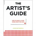 The Artist s Guide: How to Make a Living Doing What You Love