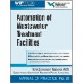 Automation of Wastewater Treatment Facilities - MOP 21 (Wef Manual of Practice) [精裝]
