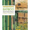 Craft & Art of Bamboo, Revised & Updated [平裝] (竹子工藝及藝術,修訂更新版: 30個為家園和花園製造的生態友好型作品)