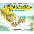 The Magic School Bus at the Waterworks [平裝] (神奇校車系列:水的故事)