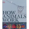 How Animals Work [精裝] (動物怎樣工作)