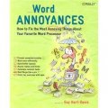 Word Annoyances: How to Fix the Most Annoying Things About Your Favorite Word Processor