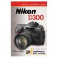 Magic Lantern Guides: Nikon D300 [平裝]