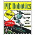Pic Robotics: A Beginner s Guide to Robotics Projects Using the Pic Micro [平裝]