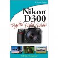 Nikon D300 Digital Field Guide [平裝] (尼康相機 D300 實用指南)