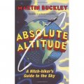 Absolute Altitude A Hitch-Hiker s Guide to the Sky [平裝]