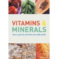 Vitamins & Minerals: How to get the nutrients your body needs [平裝] (維他命和礦物質：如何獲取身體所需營養)