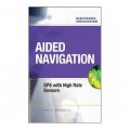 Aided Navigation: GPS with High Rate Sensors [精裝]