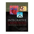 Integrative Cardiology: Complementary and Alternative Medicine for the Heart [精裝]