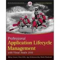 Professional Application Lifecycle Management with Visual Studio 2010 [平裝] (Visual Studio 2010軟件生命週期管理高級教程)