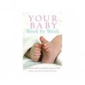 Your Baby Week by Week: The Ultimate Guide to Caring for Your New Baby [平裝]