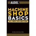 AudelTM Machine Shop Basics, All New 5th Edition [平裝]