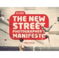 The New Street Photographer s Manifesto [平裝] (新街攝影師的宣言)