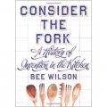 Consider the Fork: A History of Invention in the Kitchen [精裝]
