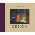 Design (Walt Disney Animation Studios the Archive Series) [精裝]
