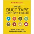Popular Mechanics When Duct Tape Just Isn t Enough [Spiral-bound] [平裝] (大眾機械: 當大力膠還不能解決問題)