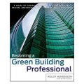 Becoming a Green Building Professional [平裝] (成為綠色建築專業人員：可持續發展建築、設計、工程、發展與運營職業指南)