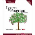 Learn to Program: Using Ruby (Facets of Ruby) [平裝]