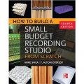 How to Build a Small Budget Recording Studio from Scratch 4/E [平裝]