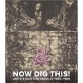 Now Dig This! Art and Black Los Angeles, 1960-1980 [精裝]