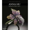 Anna Hu [精裝] (安娜‧胡：幻彩珠寶作品)