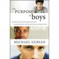 The Purpose of Boys: Helping Our Sons Find Meaning, Significance, and Direction in Their Lives [精裝] (男孩的目標：幫助我們兒子尋找生活中的意義與方向)