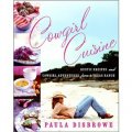 Cowgirl Cuisine: Rustic Recipes and Cowgirl Adventures from a Texas Ranch [精裝]