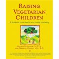Raising Vegetarian Children : A Guide to Good Health and Family Harmony [平裝]