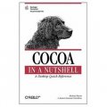 Cocoa in a Nutshell: A Desktop Quick Reference (In a Nutshell (O Reilly))
