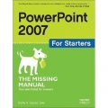 PowerPoint 2007 for Starters: The Missing Manual (Missing Manuals)