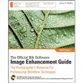 The Official Nik Software Image Enhancement Guide [平裝] (官方Nik軟件圖像增強指南：專業工作流技術攝影師資源)