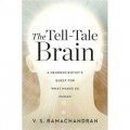 The Tell-tale Brain: A Neuroscientist s Quest for What Makes Us Human [精裝]