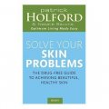 Solve Your Skin Problems: The Drug-Free Guide to Achieving Beautiful，Healthy Skin [平裝]