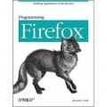 Programming Firefox: Building Rich Internet Applications with XUL [平裝]