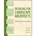 Detailing for Landscape Architects: Aesthetics Function Constructibility [平裝] (景觀建築細節：功能、構造、審美與可持續性)