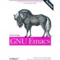 Learning GNU Emacs: A Guide to the World s Most Extensible, Customizable Editor