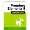 Premiere Elements 8: The Missing Manual (Missing Manuals)