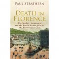 Death in Florence: The Medici, Savonarola and the Battle for the Soul of the Renaissance City [精裝]