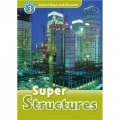 Oxford Read and Discover Level 3: Super Structures [平裝] (牛津閱讀和發現讀本系列--3 超級構造)