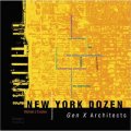 New York Dozen:Gen X Architects [精裝] (12家紐約設計公司作品集)