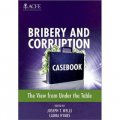Bribery and Corruption Casebook: The View from Under the Table [精裝]