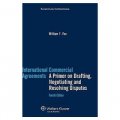 International Commercial Agreements: A Primer on Drafting, Negotiating and Resolving Disputes